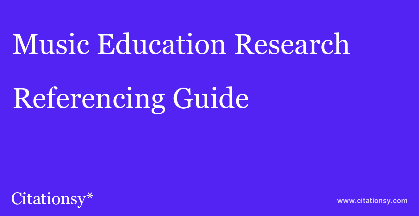 cite Music Education Research  — Referencing Guide